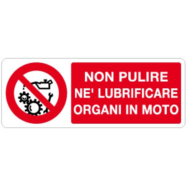 Cartello in alluminio formato mm 330x125 non pulire lubrificare organi in moto