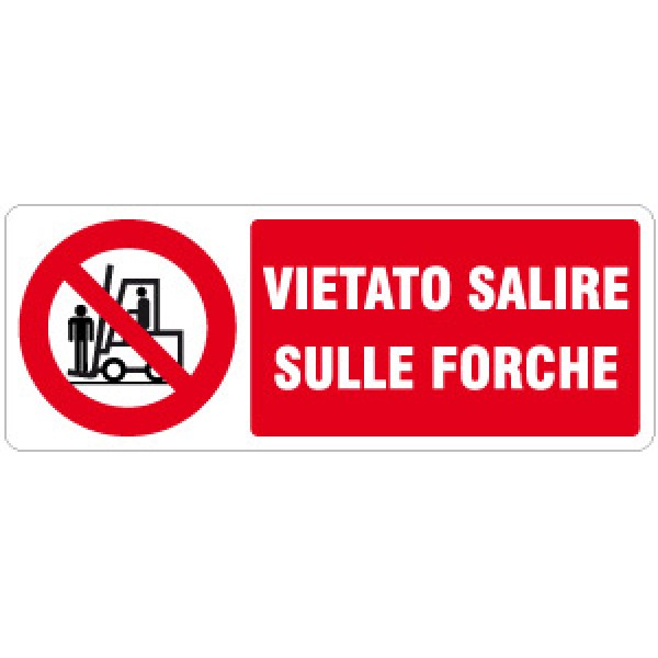 Cartello in alluminio formato mm 330x125 vietato salire sulle forche