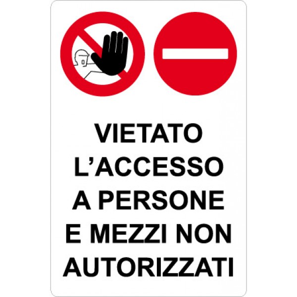 Cartello in alluminio formato mm 330x500 vietato accesso pers.mezz non aut Cartello in alluminio formato mm 330x500 vietato accesso pers.mezz non aut