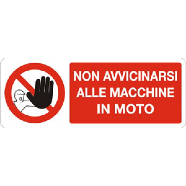 Etichetta autoadesiva formato mm 330x125 non avvicinarsi a macchine in moto