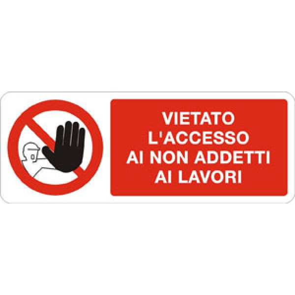Etichetta autoadesiva formato mm 330x125 vietato acc ai non addetti ai lav Etichetta autoadesiva formato mm 330x125 vietato acc ai non addetti ai lav