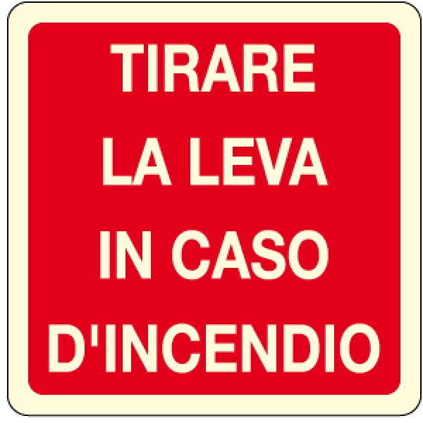 Cartello in alluminio formato mm 100 luminescente tirare la leva in caso d'incendio
