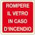 Etichetta autoadesiva lato mm 100 luminescente rompere vetro in caso d'incendio