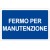 Cartello in alluminio formato mm 300x200 fermo per manutenzione