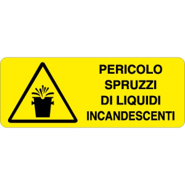 Cartello in alluminio formato mm 330x125 pericolo spruzzi liquidi incandescenti