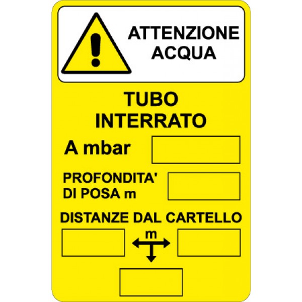 Cartello in alluminio formato mm 330x500 attenzione acqua tubo interrato distanze dal cartello