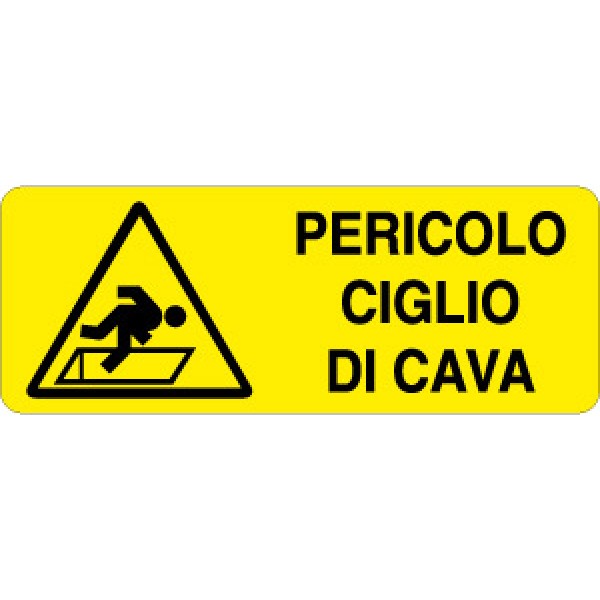Etichetta autoadesiva formato mm 330x125 pericolo ciglio di cava