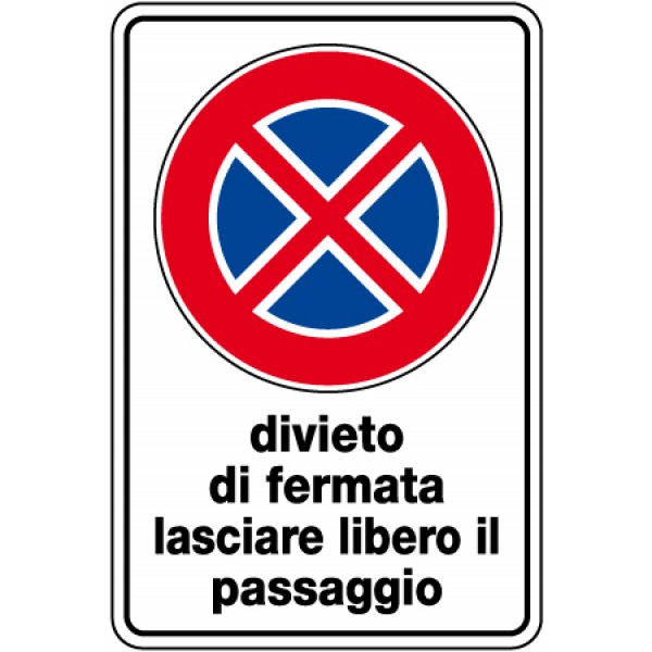 Cartello in alluminio formato mm 250x450 divieto fermata lasc lib pass