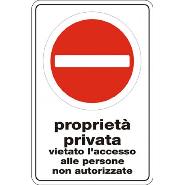 Cartello in alluminio formato mm 400x600 proprieta' privata vietato accesso non autorizzati