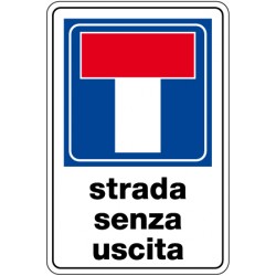 Cartello in alluminio formato mm 400x600 strada senza uscita