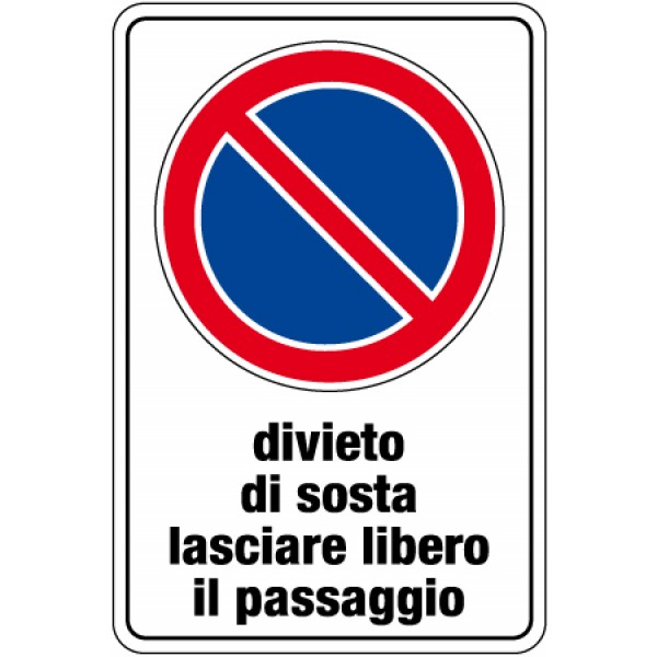 Cartello in alluminio scatolato formato mm 400x600 divieto sosta lasciare libero passaggio