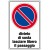 Cartello in lamiera scatolato formato mm 400x600 divieto sosta lasciare libero passaggio