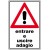 Cartello in lamiera scatolato formato mm 400x 600 entrare e uscire adagio